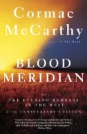 Blood Meridian : Or the Evening Redness in the West book cover