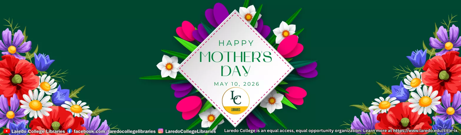 Mother's Day promotion from Laredo College Libraries.