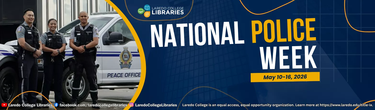 National Police Week, May 11–17, from Laredo College Libraries.