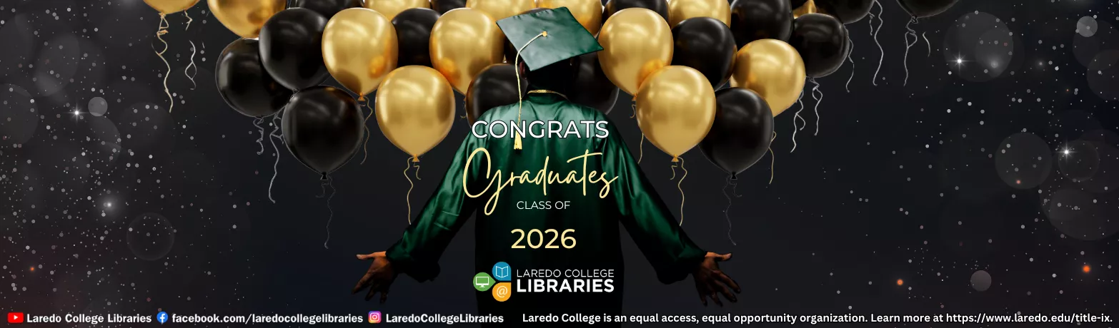 Congratulations Class of 2026 from Laredo College Libraries, featuring a graduate with balloons.