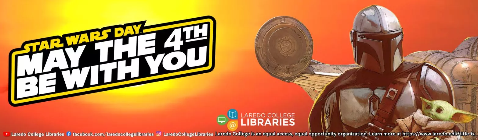“May the 4th Be With You” Star Wars Day banner featuring the Mandalorian and Grogu from Laredo College Libraries.