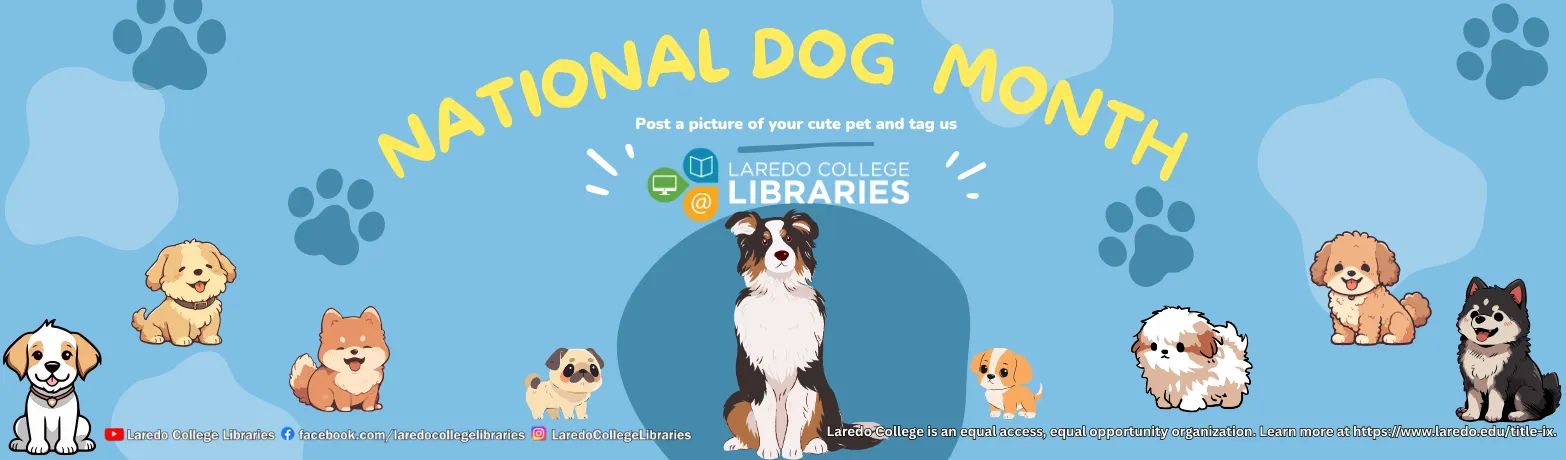 Celebrate National Dog Month with Laredo College Libraries by sharing a photo of your pet and tagging us.