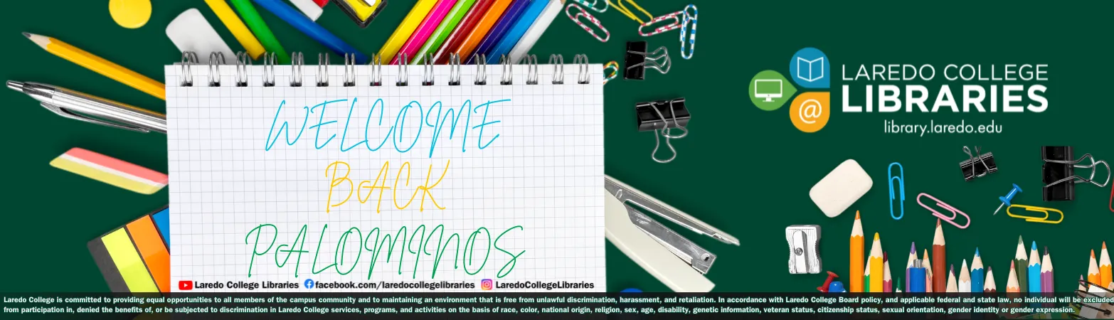 Welcome back, Palominos! Laredo College Libraries welcomes students back for the new semester.
